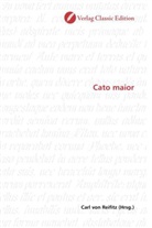 Carl von Reifitz, Car von Reifitz, Carl von Reifitz - Cato maior