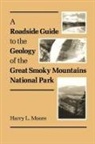 Harry L Moore, Harry L. Moore - A Roadside Guide to the Geology of Great Smoky Mountains National Park
