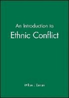 M. Esman, Milton J Esman, Milton J. Esman, Milton J. (Cornell University) Esman, Mj Esman, Polity Press - Introduction to Ethnic Conflict