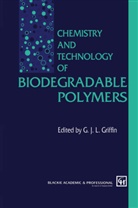 Griffin, G Griffin, G. Griffin - Chemistry and Technology of Biodegradable Polymers