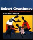 Michael G. Kammen - Robert Gwathmey the Life and Art of a Passionate Observer