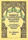 E L Roberts &amp; Co, E. L. Roberts, E.l. Roberts, Roberts &amp;. Co - Robert''s Illustrated Millwork Catalogue