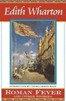 Edith Wharton, Cynthia Griffin Wolfe, Cynthia Griffin Wolff - Roman Fever and Other Stories