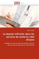 Brou Ahonz, BROU AHONZI, Ahonzi-B - Le dossier infirmier dans les