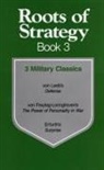 Clarence E. Briggs, Waldemar Erfurth, Ritter Von Erfurth Leeb, Hugo von Freytag-Loringhoven, Ritter Von Leeb, Wilhelm von Leeb... - Roots of Strategy