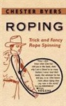 Chester Byers - Roping trick and fancy rope spinnin