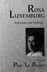 George Breirman, Paul Le Blanc, Rosa Luxemburg, Alan M. Wald, Paul Le Blanc, George Breirman... - Rosa Luxemburg