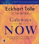 Eckhart Tolle, Eckhart Tolle - Gateways to Now (Audiolibro)