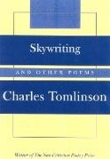 Collectif, Charles Tomlinson - Skywriting - And Other Poems