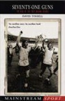 Foreword By Bob Wilson., David Tossell - Seventy-One Guns