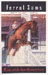 Fe Sams, Ferrol Sams - Run With the Horsemen
