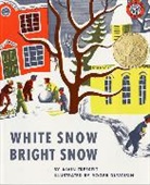 Alvin Tresselt, Alvin R./ Duvoisin Tresselt, Roger Duvoisin - White Snow, Bright Snow
