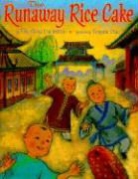 Ying Chang Compestine, National Geographic Learning, Chang Ying, Tungwai Chau - The Runaway Rice Cake