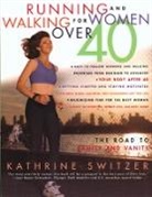 Switzer, Kathrine Switzer - Running & Walking For Women Over 40