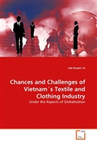 Léa-Quyen Le - Chances and Challenges of Vietnam's Textile and Clothing Industry