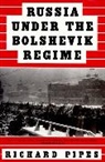 Richard Pipes - Russia under the Bolshevik Regime