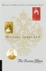 Michael Ignatieff - The Russian Album