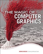 Noriko Kurachi, Michael Stark, Michael M. Stark - The Magic of Computer Graphics