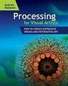 andrew Glassner, Andrew S. Glassner - Processing for Visual Artists