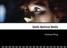 Andreas Pflug, Andrea Pflug, Andreas Pflug - Dolls Behind Walls