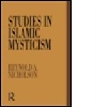 R. Nicholson, Reynold A Nicholson, Reynold A. Nicholson, Reynold Alleyne Nicholson, NICHOLSON REYNOLD A - Studies in Islamic Mysticism