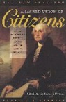 Patrick Garrity, Patrick J Garrity, Patrick J. Garrity, Garrity Patrick J., Matthew Spalding, Spalding Matthew - A Sacred Union of Citizens
