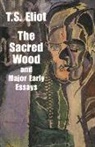 T. S. Eliot - The Sacred Wood and Major Early Essays