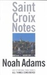Adams, Noah Adams, Adams Noah - Saint Croix Notes