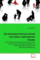 Elisabeth Ritt - Die belastete Partnerschaft von Eltern behinderter Kinder