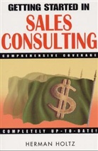 Holtz, Herman Holtz - Getting Started in Sales Consulting