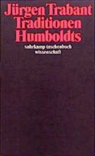 Jürgen Trabant - Traditionen Humboldts