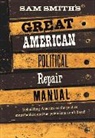 Sam Smith - Sam Smith's Great American Political Repair Manual
