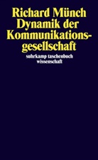Richard Münch - Dynamik der Kommunikationsgesellschaft