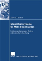 Andreas J Dietrich, Andreas J. Dietrich - Informationssysteme für Mass Customization