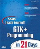 Donna Martin, Donna S. Martin - GTK+ Programming in 21 Days
