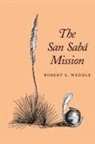 Robert S Weddle, Robert S. Weddle - The San Saba Mission