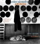 John Vachon, Miles Orvell - John Vachon''s America
