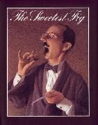Chris Van Allsburg, Chris Van Allsburg, Chris Van Allsburg - The Sweetest Fig