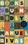 Manuel Rivas - Books Burn Badly