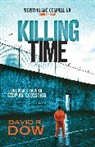 David R Dow, David R. Dow, David R Dow, David R. Dow - Killing Time