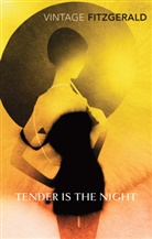 F Scott Fitzgerald, F. Scott Fitzgerald, F. Scott Fitzgerald - Tender Is the Night