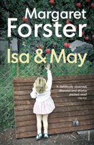 Margaret Forster - Isa and May