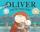 Mara Bergman, Nick Maland - Oliver and the Noisy Baby
