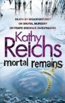 Kathy Reichs - Mortal Remains