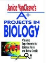BIOLOGY, Janice van Cleave, Janice Vancleave, Janice Pratt VanCleave - A+ Projects in Biology