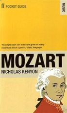 CBE Nicholas Kenyon, Nicholas Kenyon, Sir Nicholas Kenyon, CBE Nicholas Kenyon, Nicholas Kenyon, Sir Nicholas Kenyon - The Faber Pocket Guide to Mozart