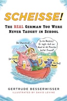Gertrude Besserwisse, Gertrude Besserwisser, David Levine, David Levine - Scheisse : The Real German You Were Never Taught in School