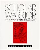 Ming Dao Deng, Ming-Dao Deng, Dao D. Ming, Deng Ming-Dao - Scholar Warrior