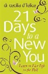 Cecilia D felice, Cecilia DFelice, Cecilia d'Felice, Cecilia (Dr) d'Felice, Dr Cecilia D'Felice, d'Felice Cecilia - 21 Days to a New You