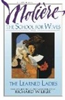 Moliere, Jean-Baptiste Moliere, Richard Wilbur - The School for Wives and The Learned Ladies, by Molière